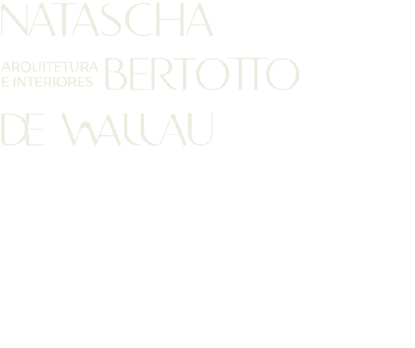 Natascha Bertotto de Wallau — Arquitetura e Interiores